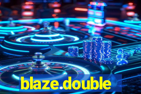 blaze.double