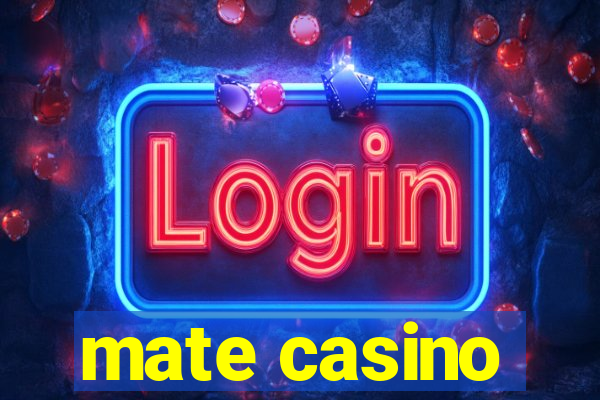 mate casino