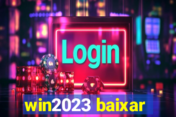 win2023 baixar