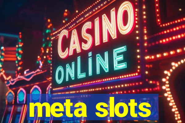 meta slots