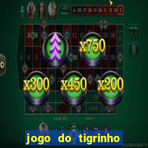 jogo do tigrinho é jogo de azar