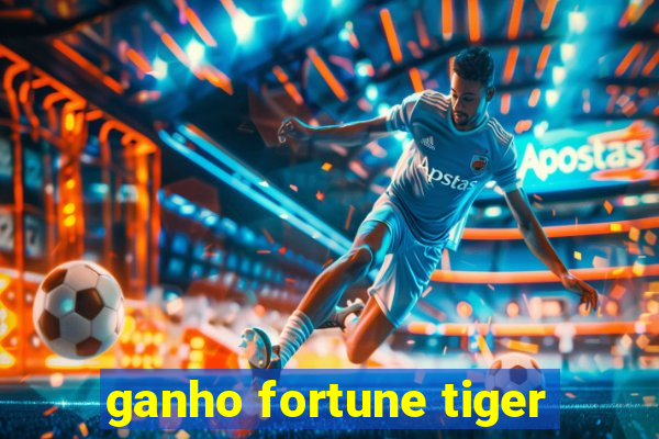 ganho fortune tiger