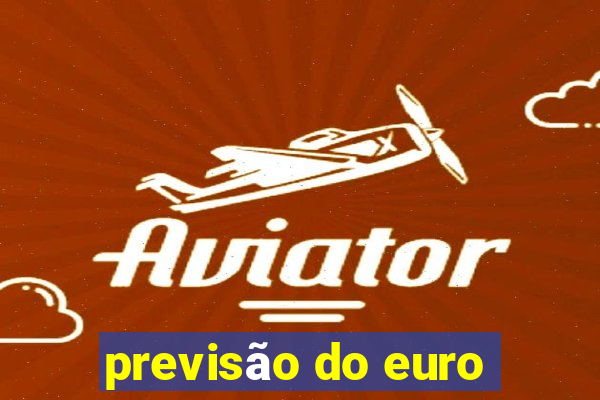 previsão do euro