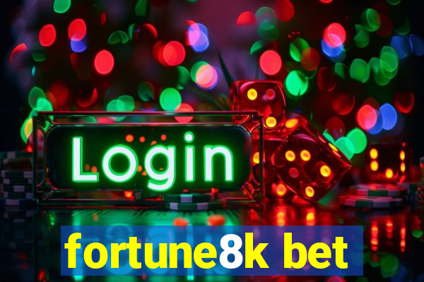 fortune8k bet