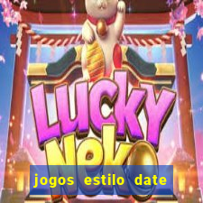 jogos estilo date ariane para android