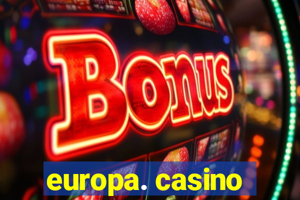 europa. casino