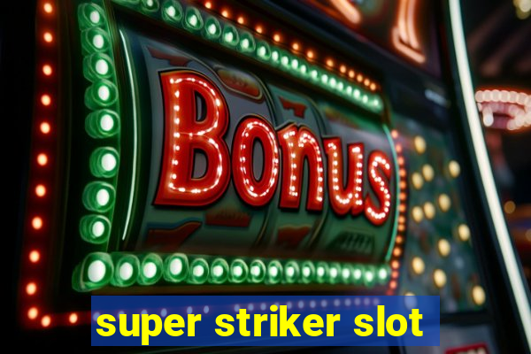 super striker slot