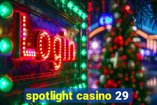 spotlight casino 29