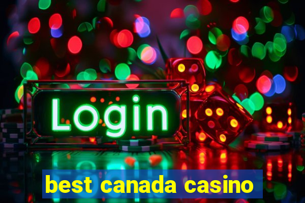 best canada casino