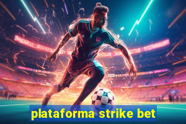 plataforma strike bet