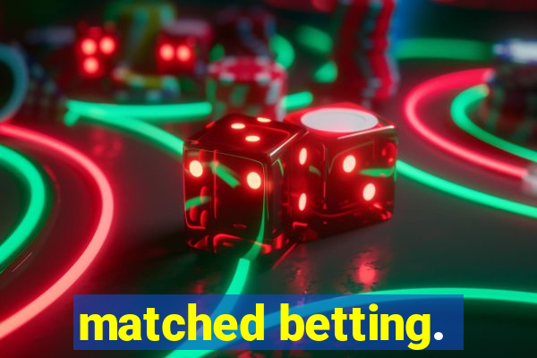 matched betting.