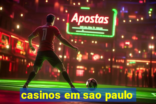 casinos em sao paulo