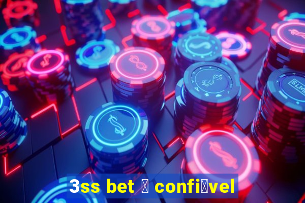 3ss bet 茅 confi谩vel