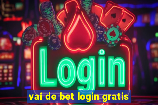 vai de bet login gratis