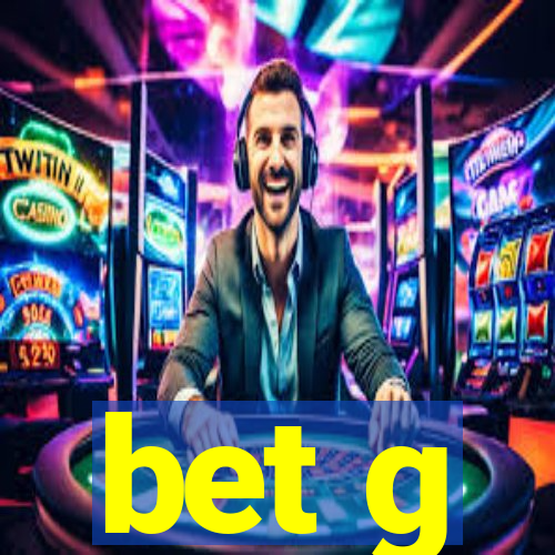 bet g