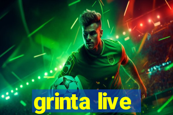 grinta live