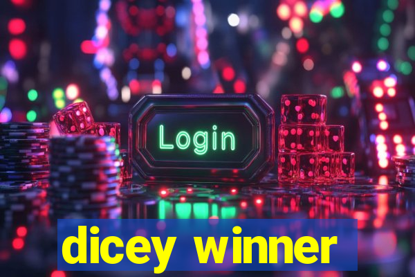 dicey winner