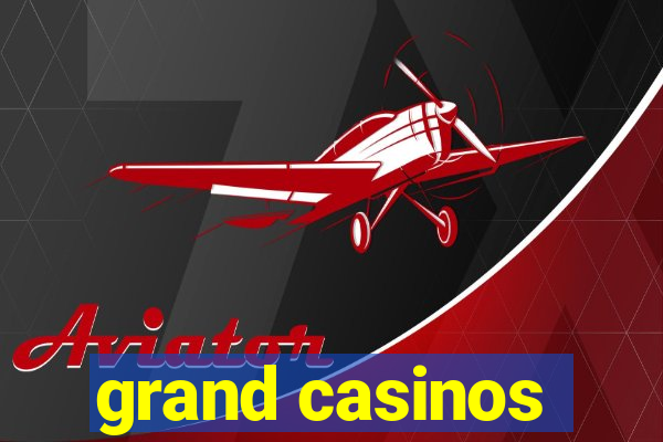 grand casinos