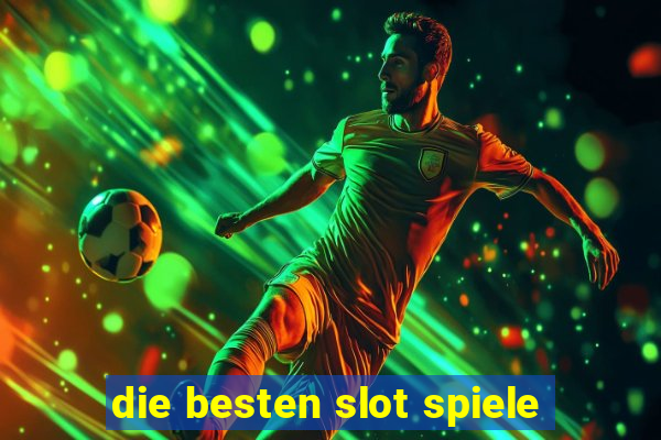 die besten slot spiele