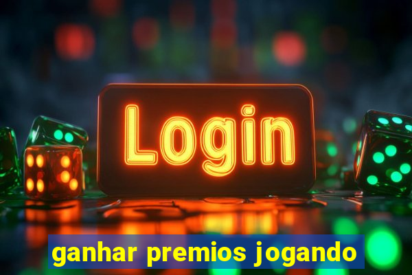 ganhar premios jogando