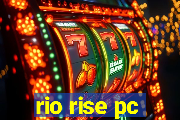 rio rise pc