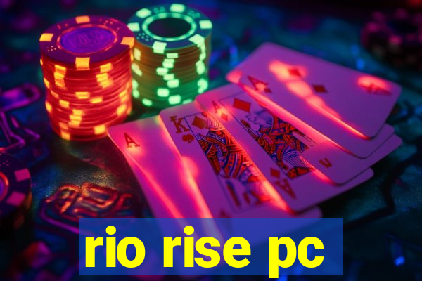 rio rise pc