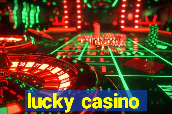 lucky casino