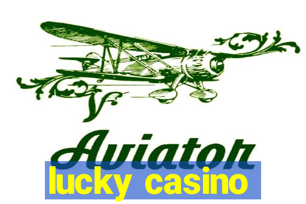 lucky casino