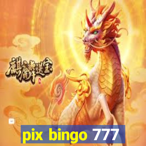 pix bingo 777