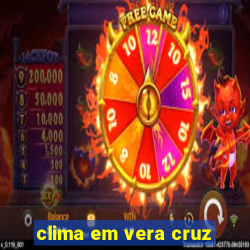 clima em vera cruz