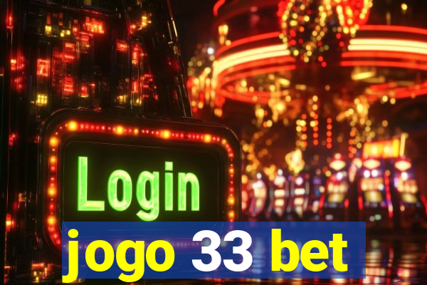 jogo 33 bet