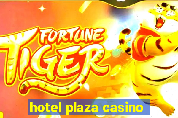 hotel plaza casino