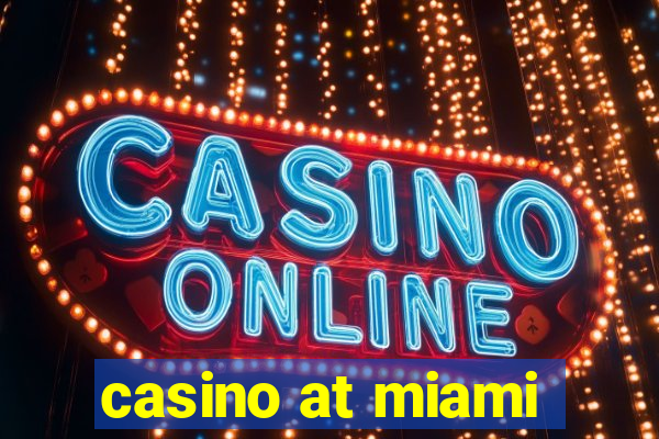 casino at miami