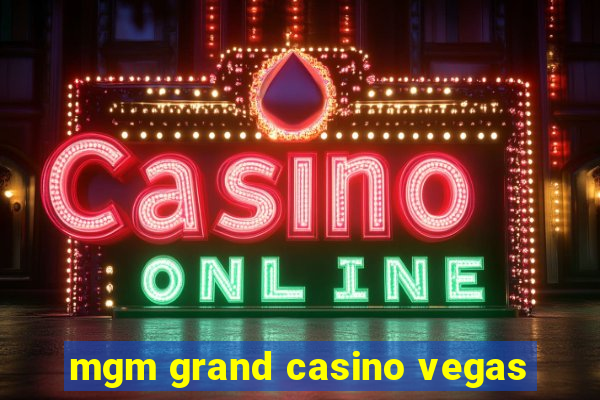 mgm grand casino vegas