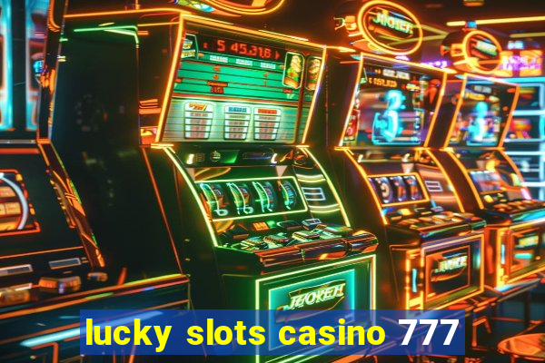 lucky slots casino 777