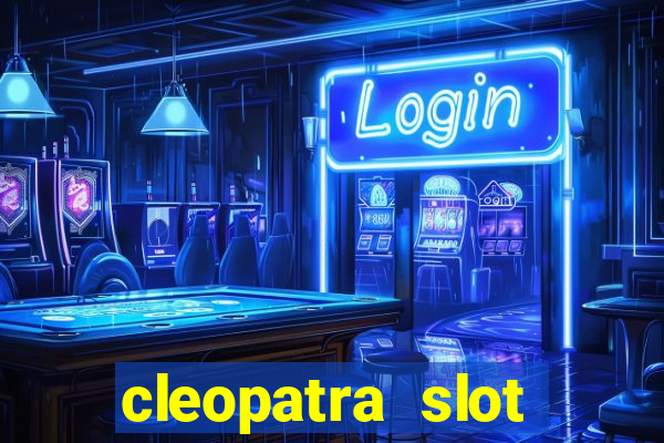 cleopatra slot games free