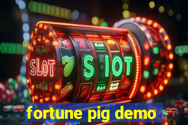 fortune pig demo