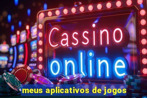 meus aplicativos de jogos