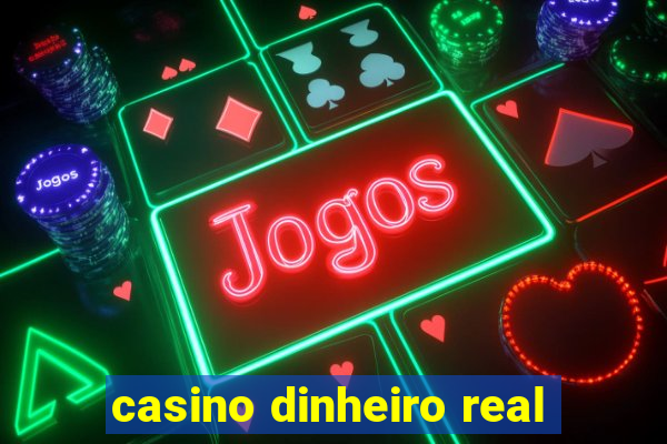 casino dinheiro real