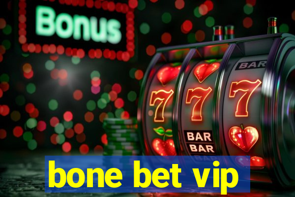 bone bet vip