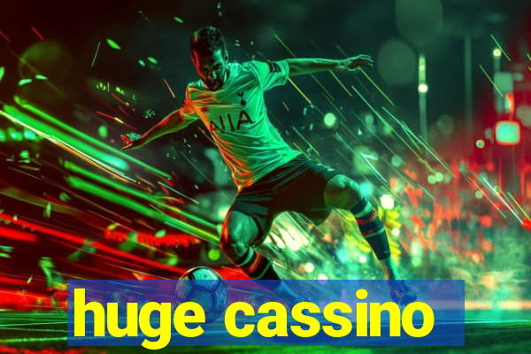 huge cassino