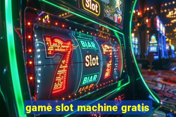 game slot machine gratis