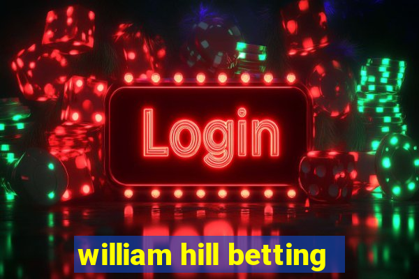 william hill betting