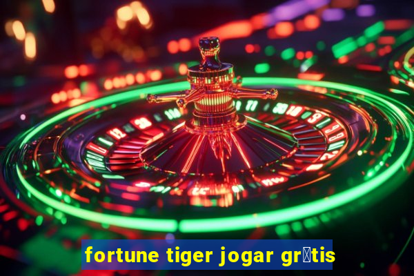 fortune tiger jogar gr谩tis