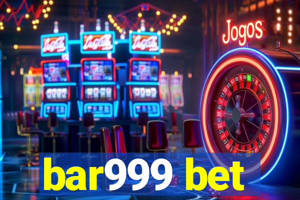 bar999 bet