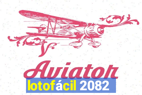 lotofácil 2082