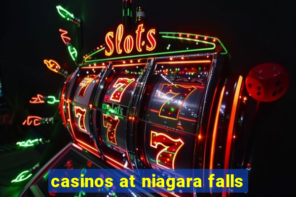 casinos at niagara falls