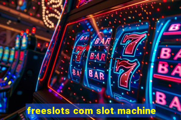 freeslots com slot machine