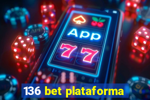 136 bet plataforma