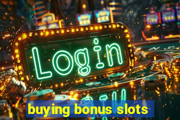 buying bonus slots